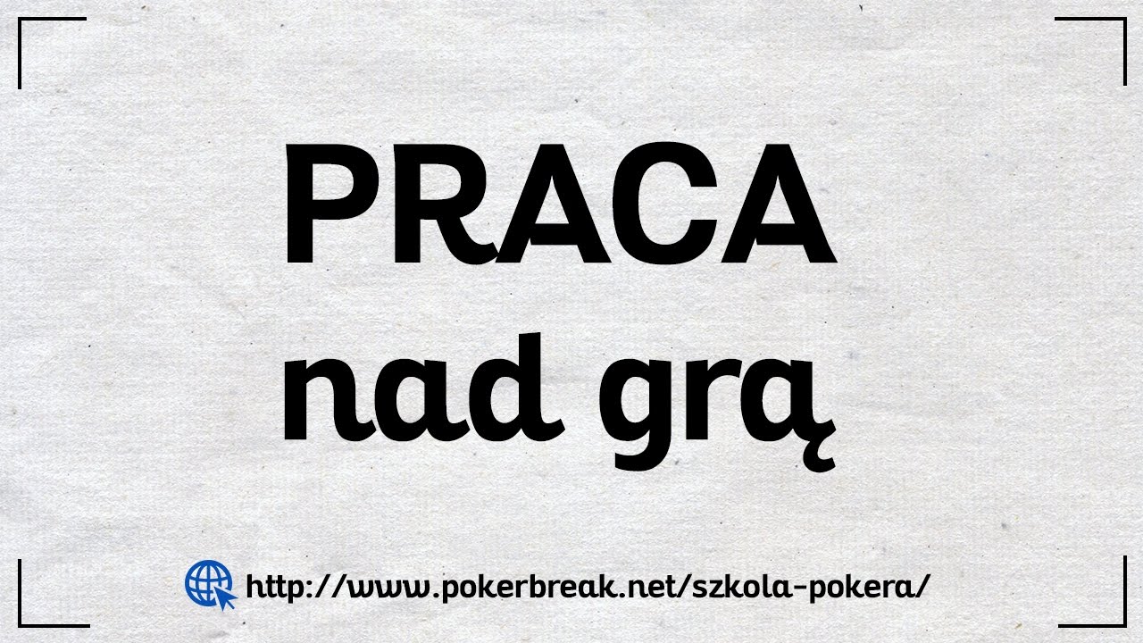 Szkoła Mindsetowa PokerBreak - PRACA nad grą