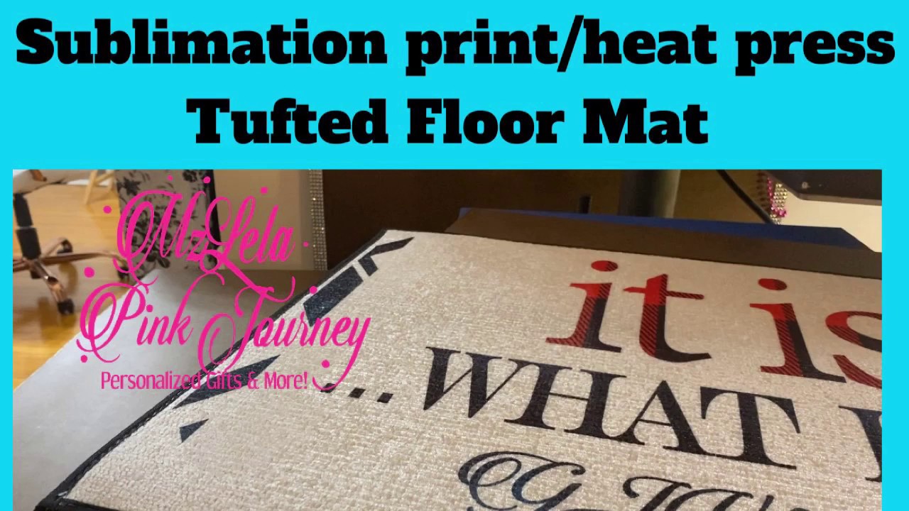 Floor Mat - Personalized Sublimation Print, Heat Press - Tufted Loop mat.