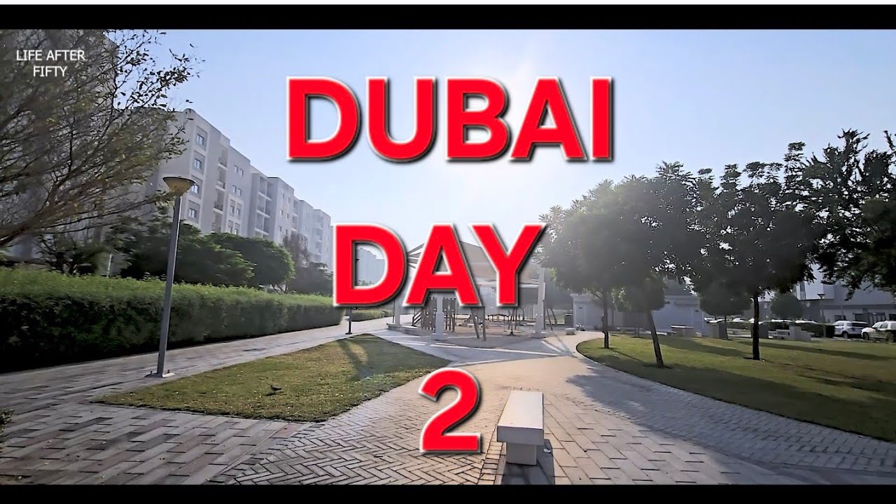 Dubai 🇦🇪 Tour Day 02 | Life After 50 | With Kafil Ahmad