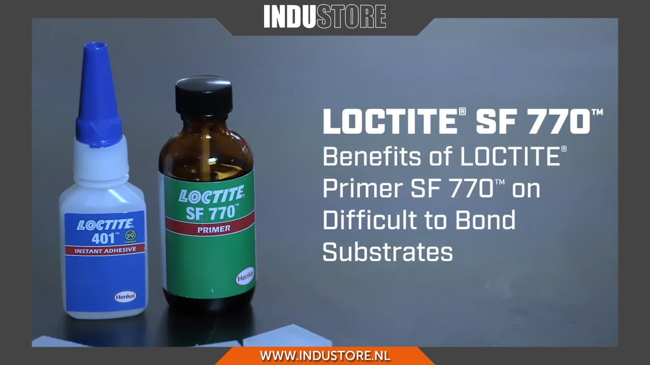 Industore: Loctite 401 snellijm met SF 770 primer | Voor lijmen van moeilijk te verlijmen materialen