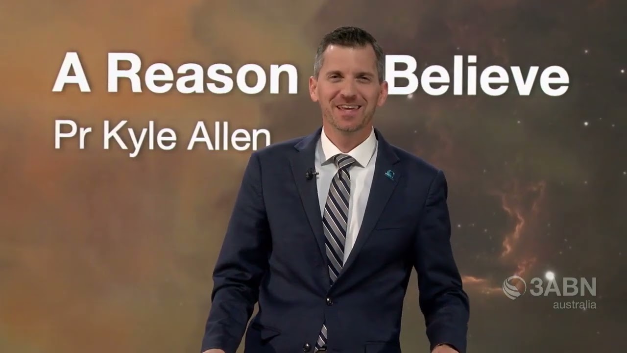 3. A Reason to Believe (Pr Kyle Allen)