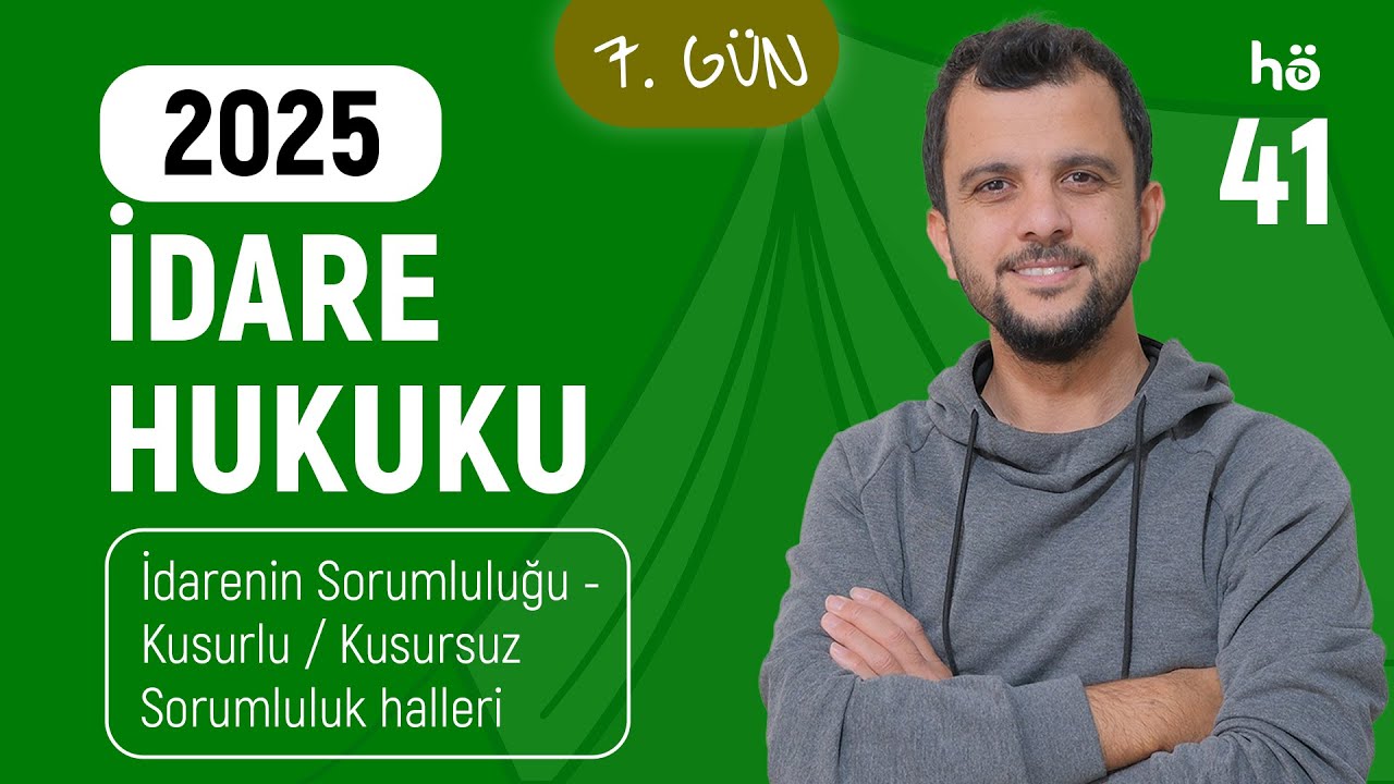 41) İdare Hukuku Kampı - İdarenin Sorumluluğu - Kusurlu / Kusursuz Sorumluluk halleri