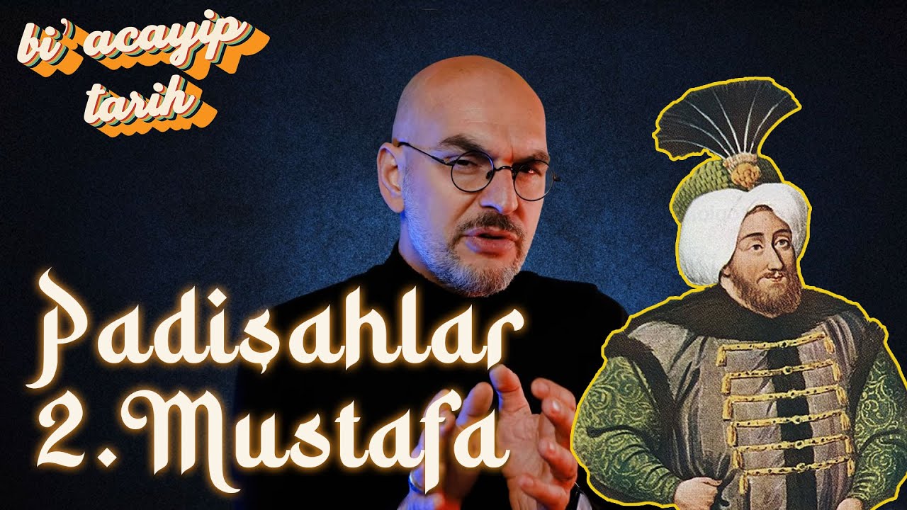 Padişahlar - II. Mustafa (1695 &ndash; 1703) | Bi' Acayip Tarih