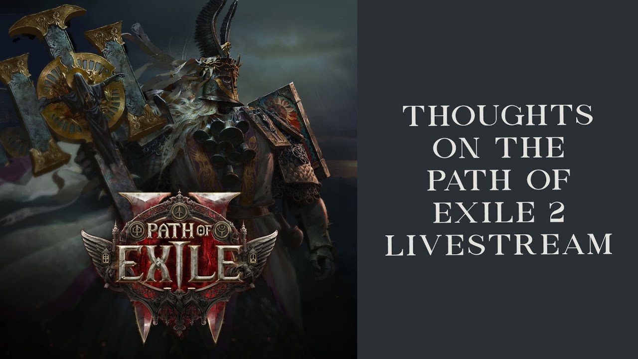 My Thoughts on the Path of Exile 2 Livestream