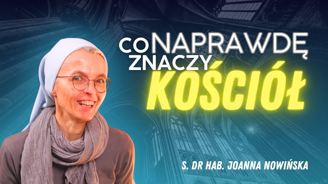 Kościół to nie instytucja - Kościół to Osoba! | | s. dr hab. Joanna Nowińska | Ludzie z Wartościami