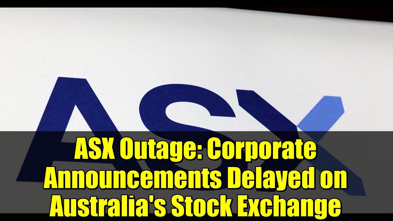 ASX Outage: Corporate Announcements Delayed on Australia's Stock Exchange