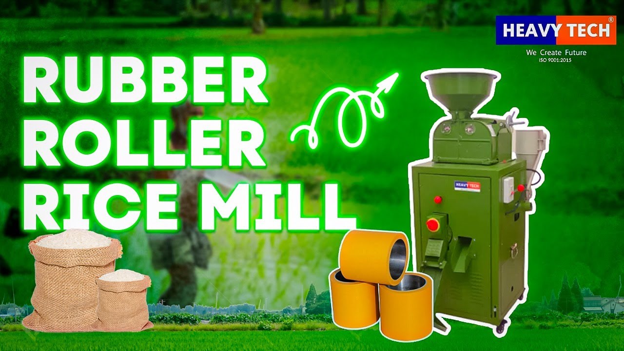 HeavyTech का Advanced Rubber Roller Rice Milling: भारत की प्रमुख Mini Rice Mill मशीन