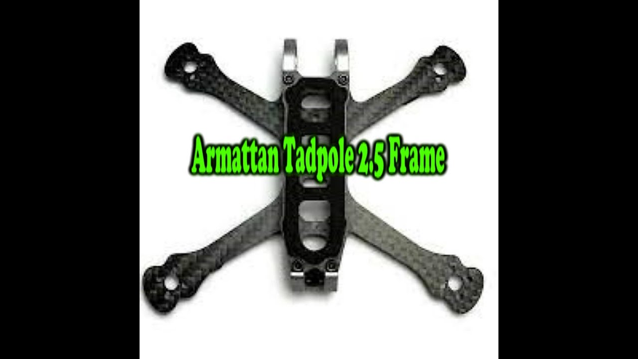 Armattan Tadpole 2.5inch Frame 👉 WATCH THIS BEFORE YOU BUY👈