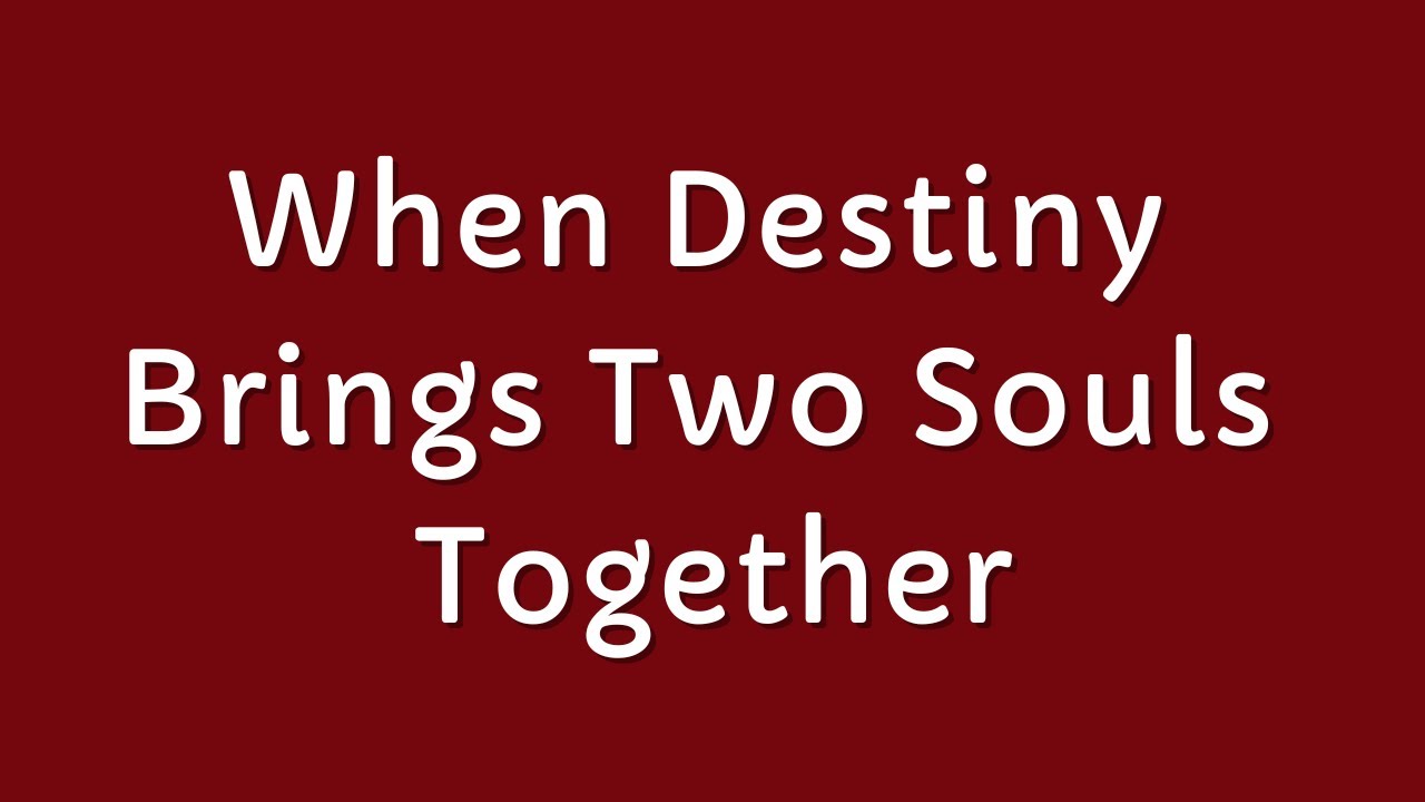When Destiny Brings Two Souls Together, Nothing Can Stop True Love
