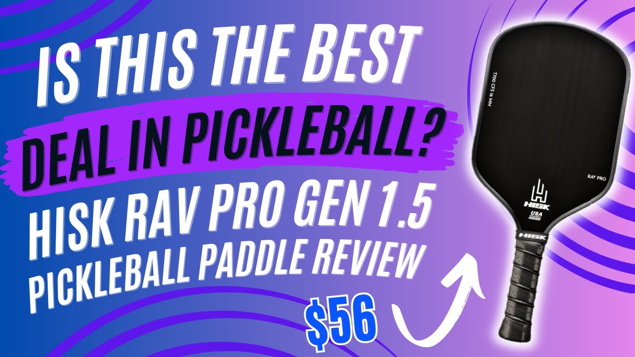HISK RAV PRO Gen 1.5 Pickleball Paddle Review: Is This The Best Deal In Pickleball? 🤑