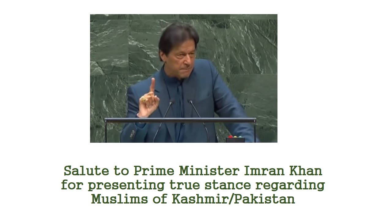 Salute to Prime Minister Imran Khan for presenting true stance regarding Muslims of Kashmir/Pakistan
