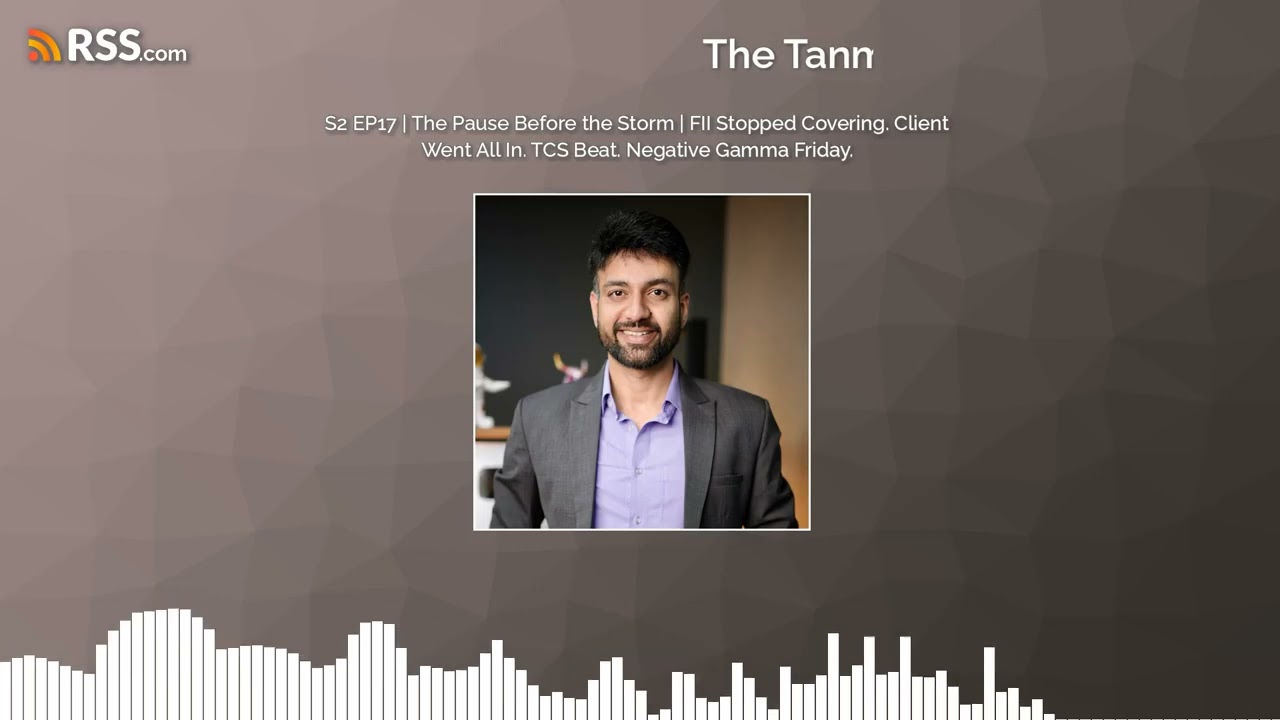 S2 EP17 | The Pause Before the Storm | FII Stopped Covering. Client Went All In. TCS Beat....