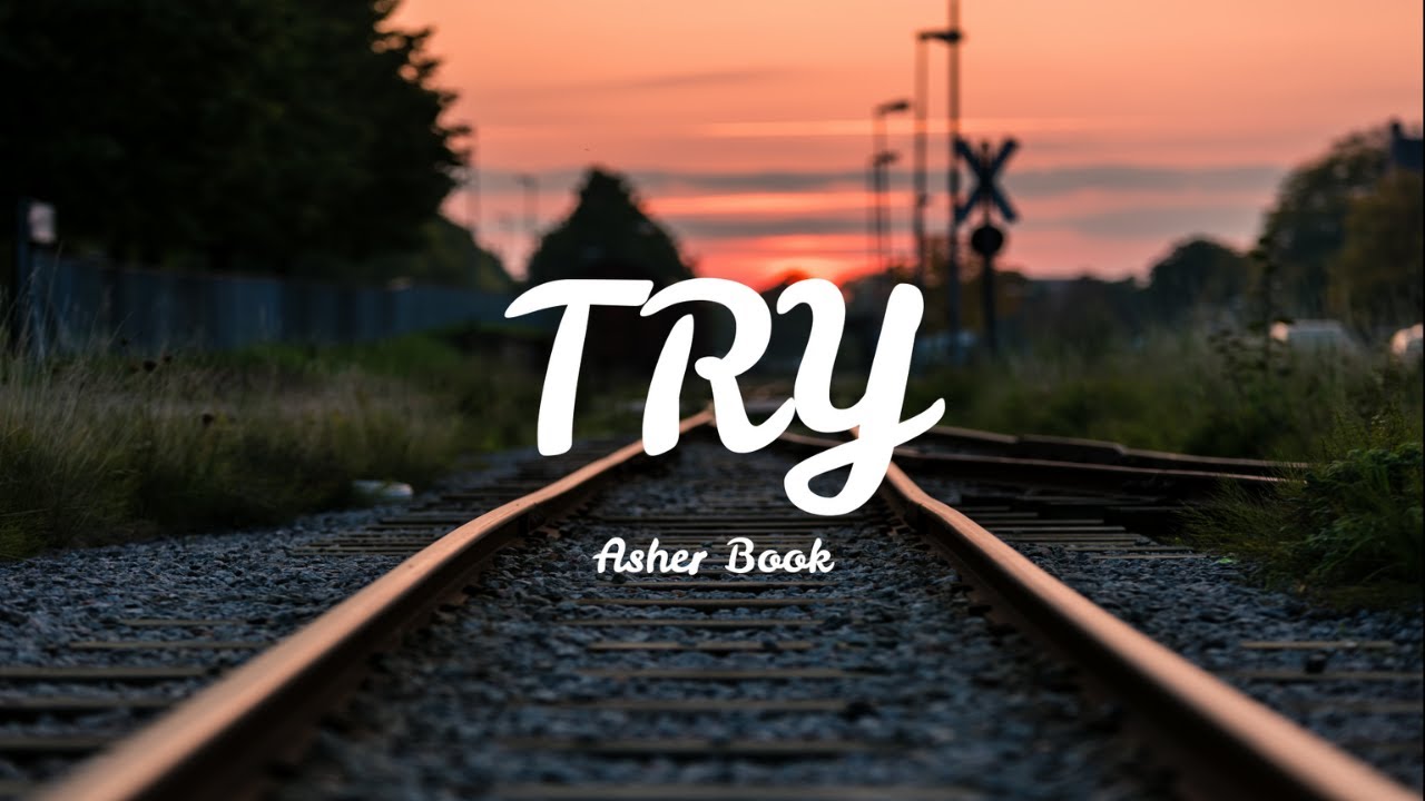 Asher Book《Try》----【Lyrics】