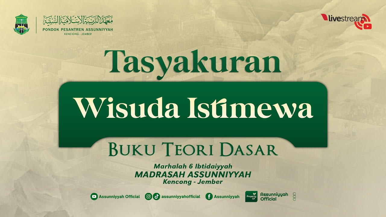 🔴LIVE - HAFLAH TASYAKUR  | KELAS 6 IBTIDA'IYYAH MADRASAH ASSUNNIYYAH | PRIODE TAHUN 2025 - 2026 M