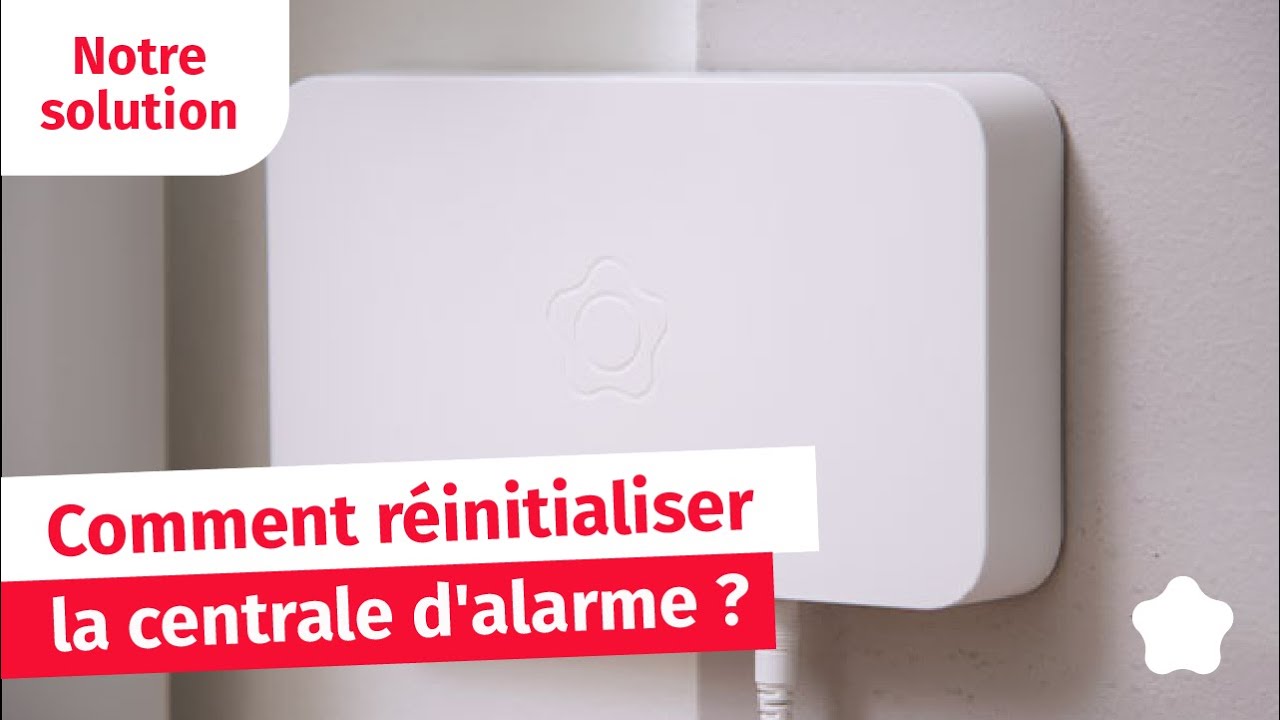 Comment réinitialiser la centrale d'alarme ? - Tutoriel Verisure