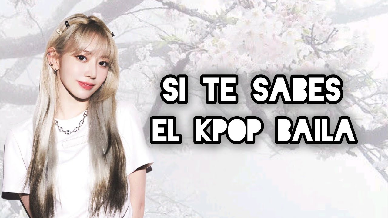 SI TE SABES EL KPOP BAILA 