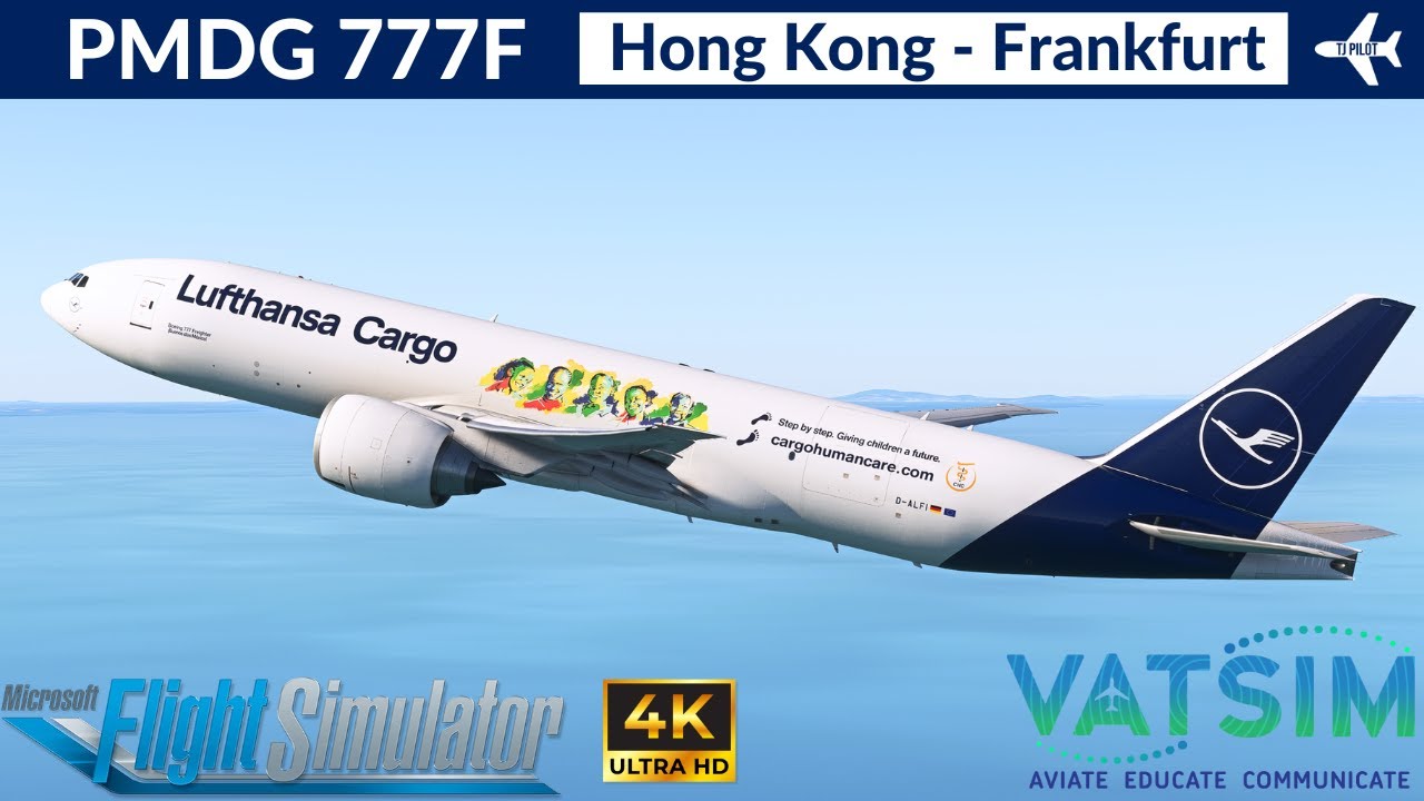 [MSFS] PMDG 777F Lufthansa Cargo | Hong Kong to Frankfurt | VATSIM Full flight | 4K Ultra HD