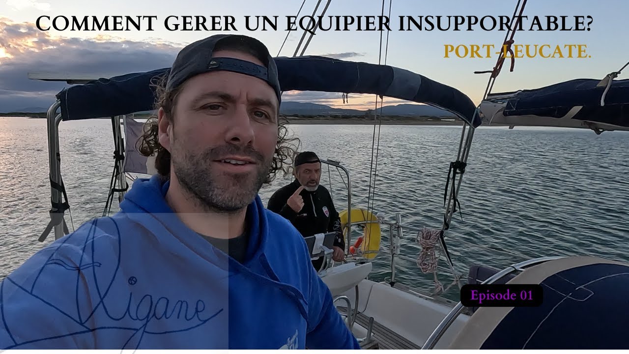Comment gérer un équipier insupportable? Ep01. 2024. #voilier #navigation #bateau #mediterannean