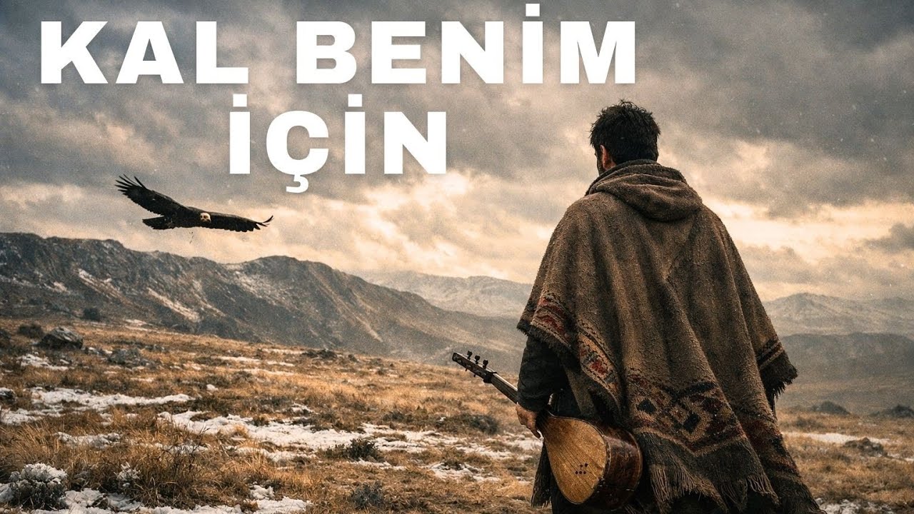 Kal Benim İçin - Duygusal Anadolu Müzikleri - Doğanlar