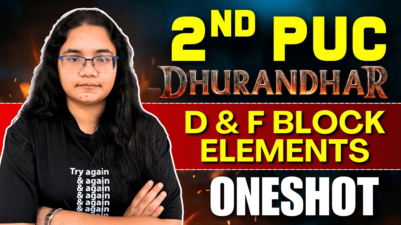 2nd PUC Chemistry Oneshot | d and f Block Elements | PU 2 Chem Dhurandhar Series