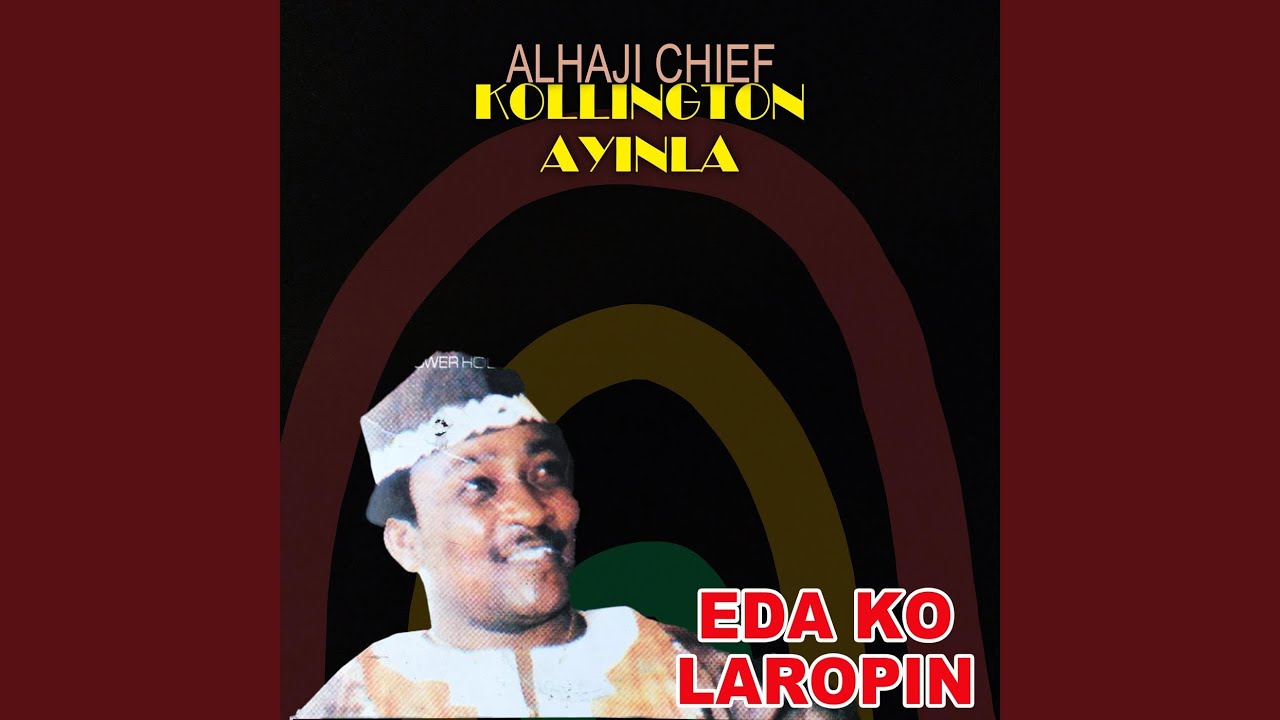 Eda Ko Laropin / Isile Ayinla kollington / Eko Stars Club / Omo Ale L'Ehoro / Late Alh....