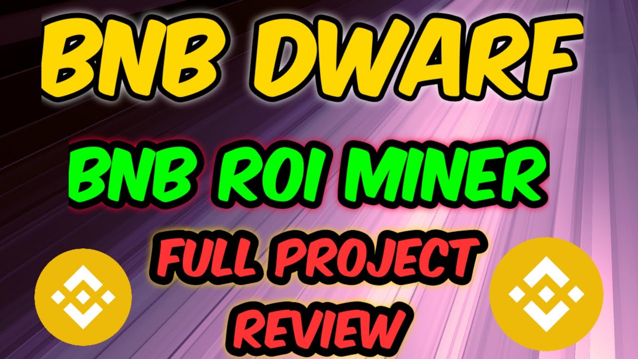 BNB Dwarf / Earn up to 10% daily BNB Roi Miner