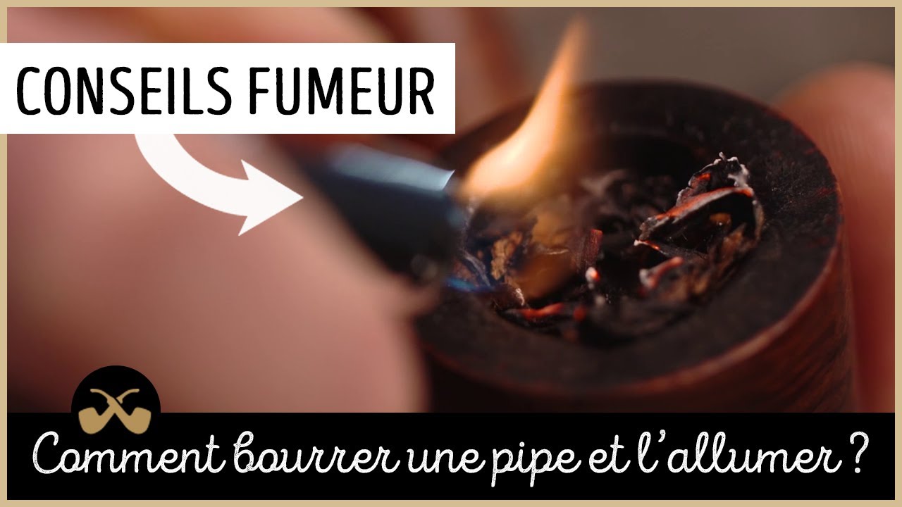 Comment bourrer une pipe et l'allumer ?