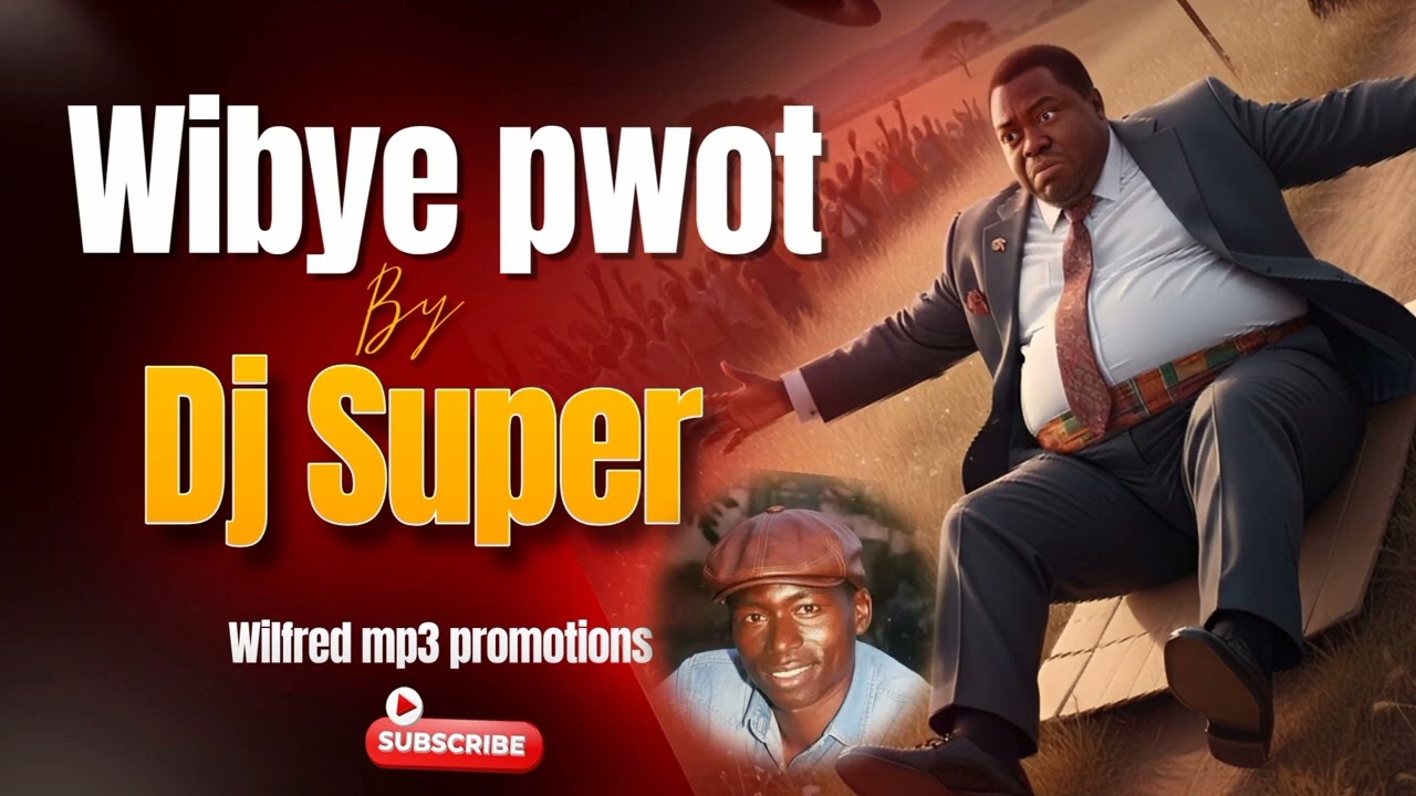 Wibye pwot by Dj Super (Luo music)