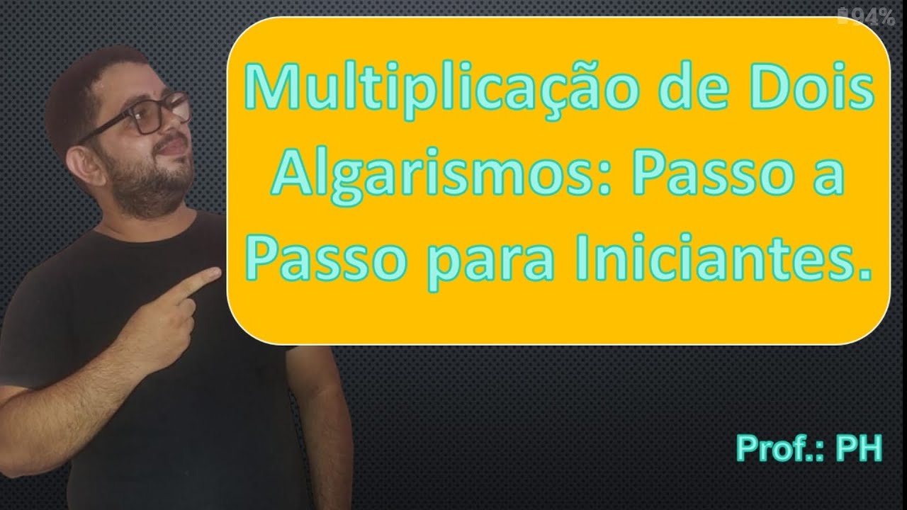 Multiplicação de Dois Algarismos: Passo a Passo para Iniciantes