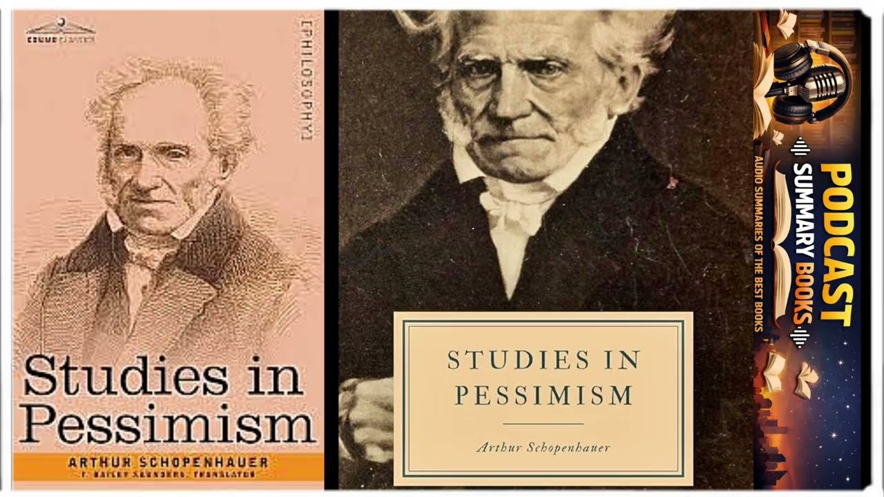 Studies in pessimism by Arthur Schopenhauer [analysis] Full podcast summary audiobooks