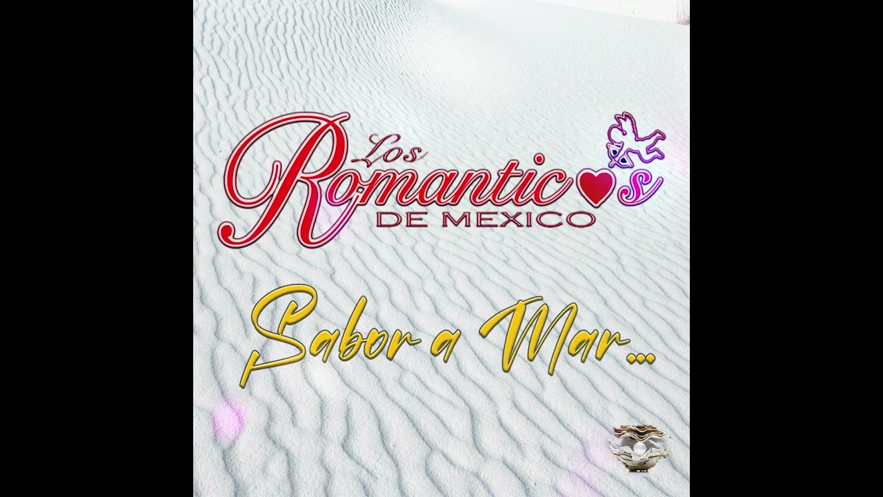 SABOR A MAR -LOS ROMANTICOS DE MEXICO-