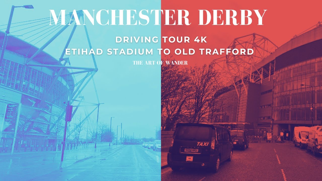 Manchester Driving Tour, UK(4K) -  Man City (Etihad) to Man United (Old Trafford) Stadium to Stadium