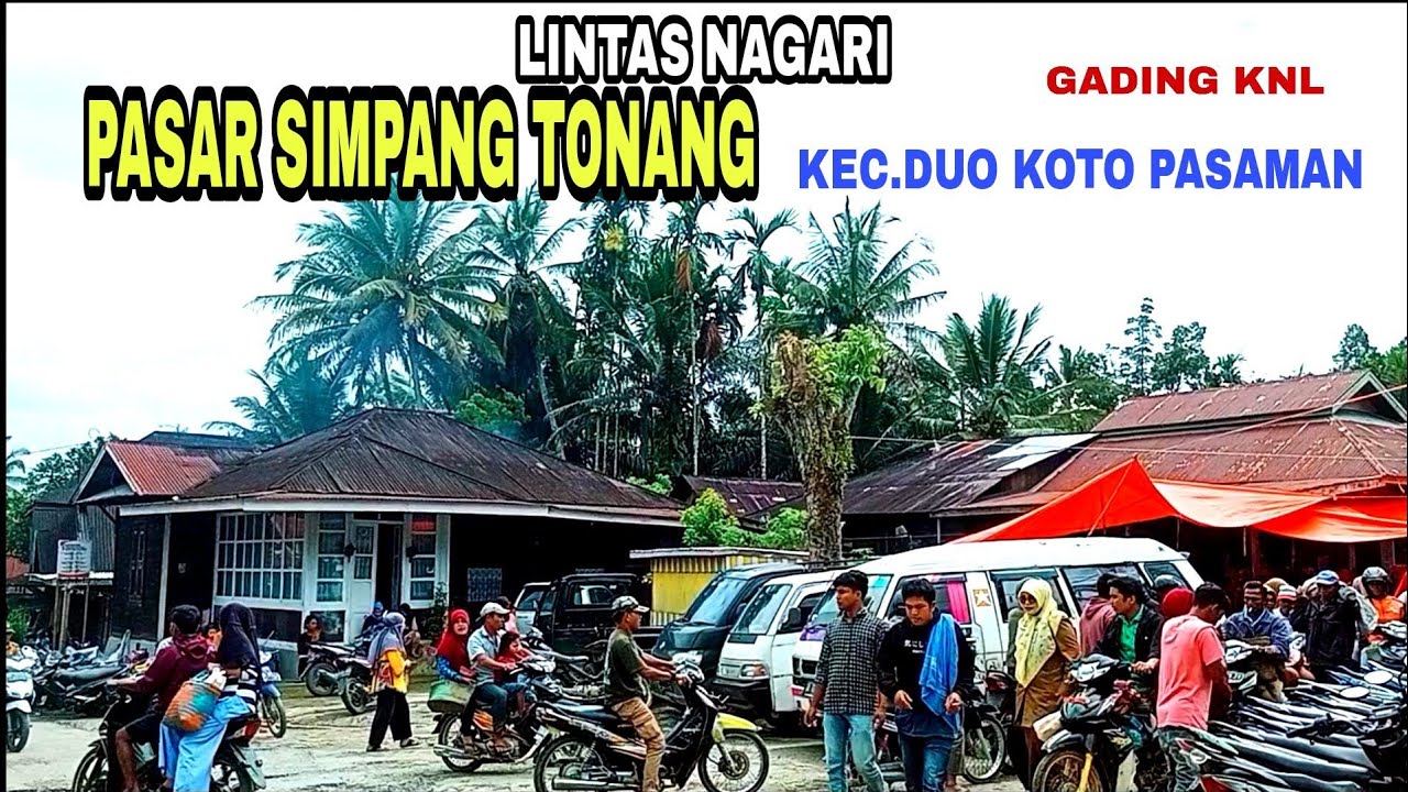 SUASANA PASAR SIMPANG TONANG KEC.DUO KOTO PASAMAN @GADING KNL