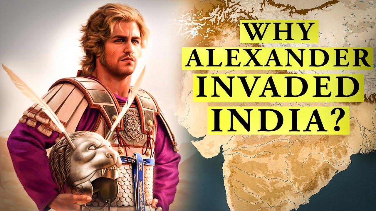 Why Alexander Invaded India?