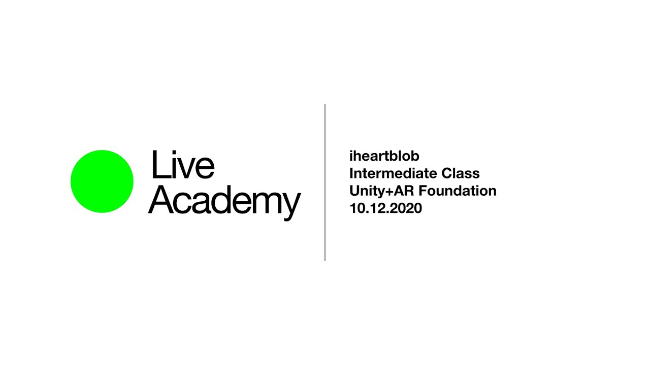Unity+AR Foundation Intermediate Class Intro by iheartblob - Live Academy