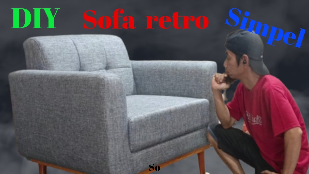 DIY!!!!! cara membuat sofa retro terbaru part3 (sofa no1)