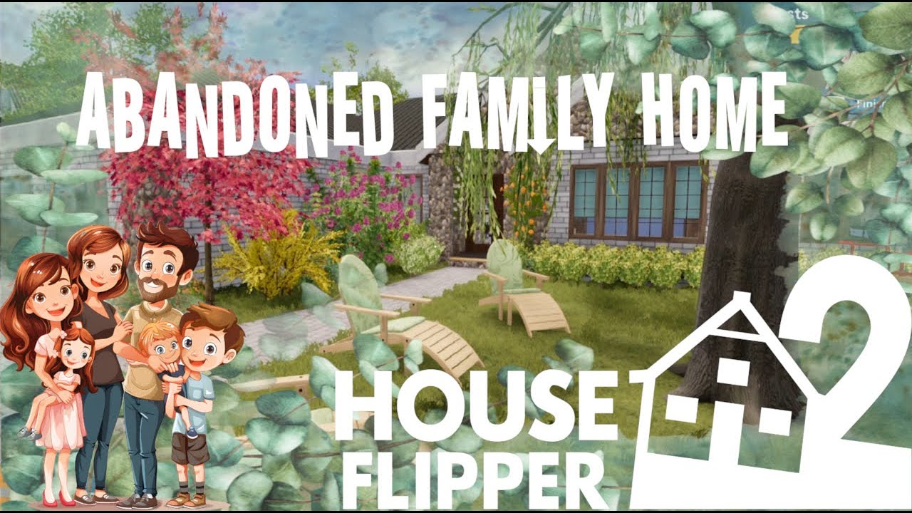 House Flipper 2 - Abandoned Family Home - Custom Job