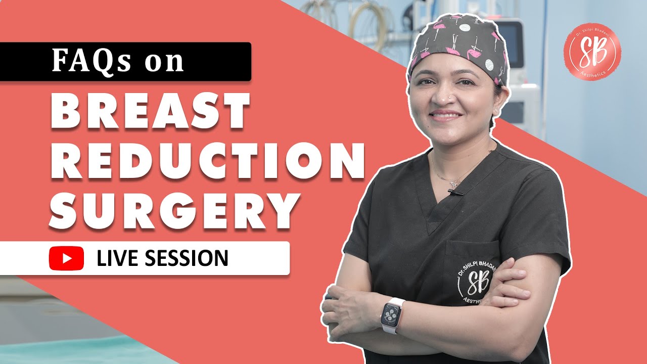 Breast Reduction Surgery | Live session By Dr. Shilpi Bhadani