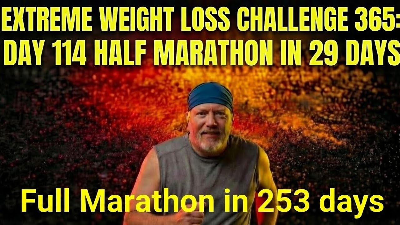 EXTREME WEIGHT LOSS CHALLENGE 365: DAY 114. HALF MARATHON IN 29 DAYS