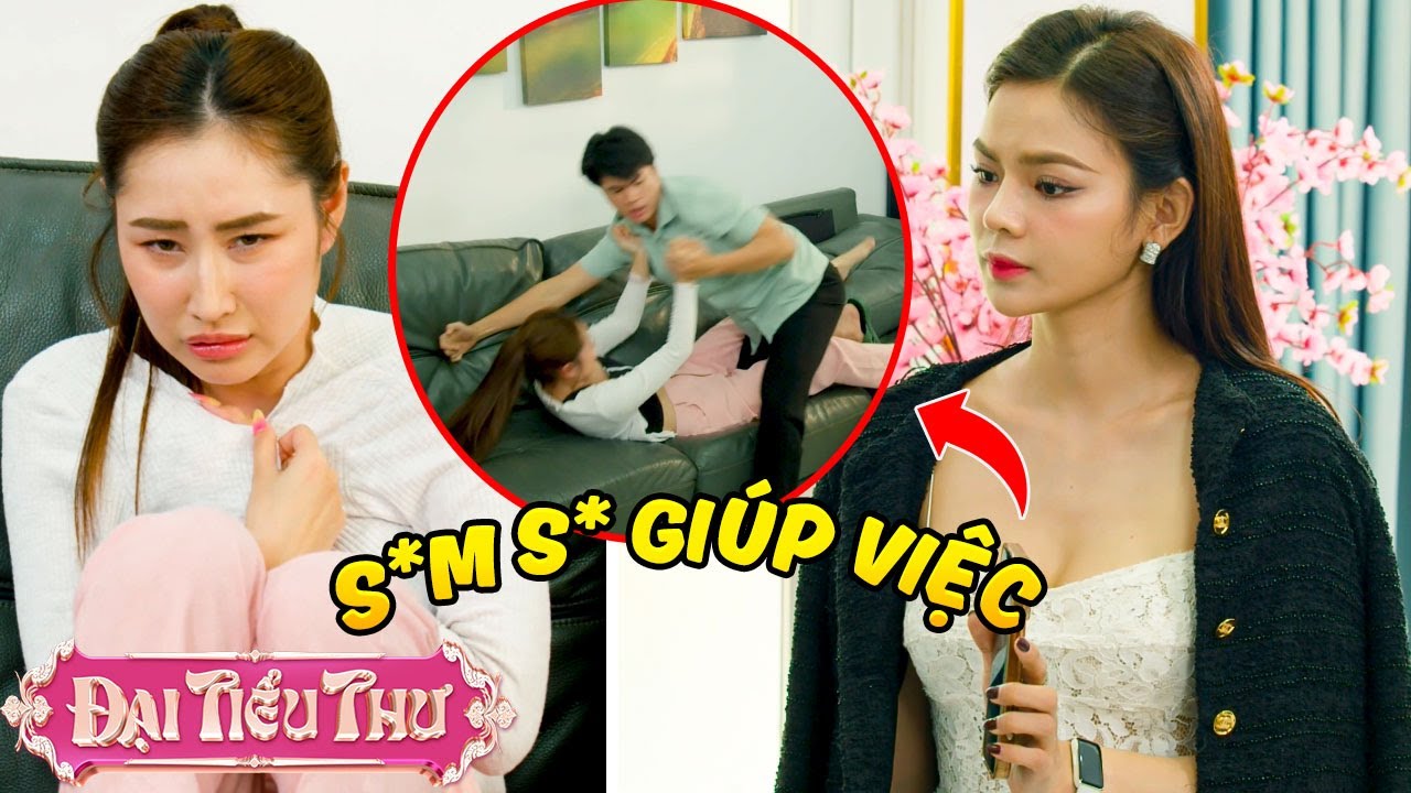 S*M S* GIÚP VIỆC | Đại Tiểu Thư | YeaH1 Sister