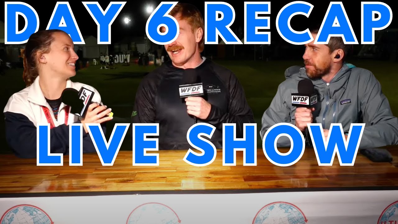 World Ultimate Championships: Day 6 Quarterfinals Recap Live Show