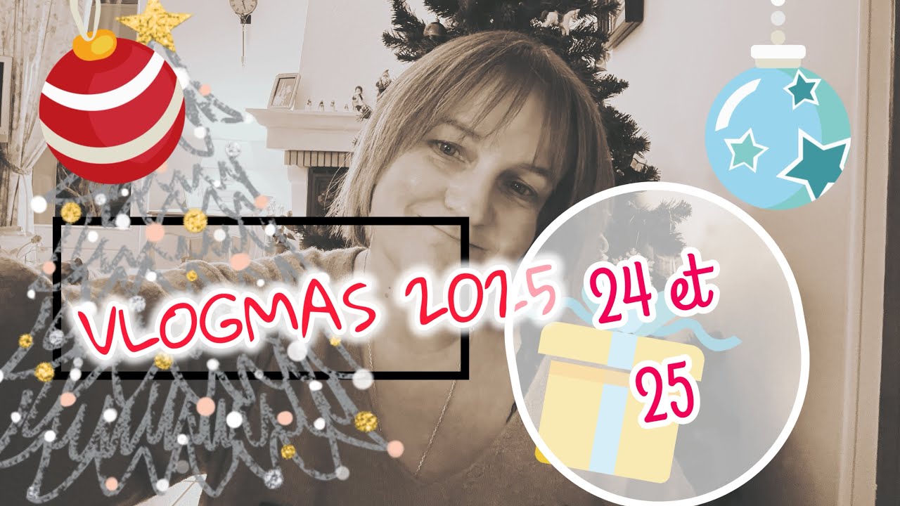 VLOGMAS 24 et 25 JOYEUX NOËL ! 