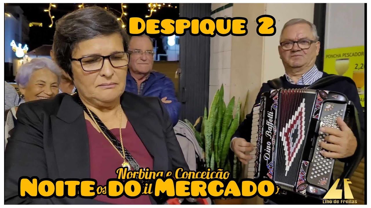 Despique - Norbina e Conceição 02 Amigos do Bailinho Noite Mercado Santa Cruz Madeira Portugal
