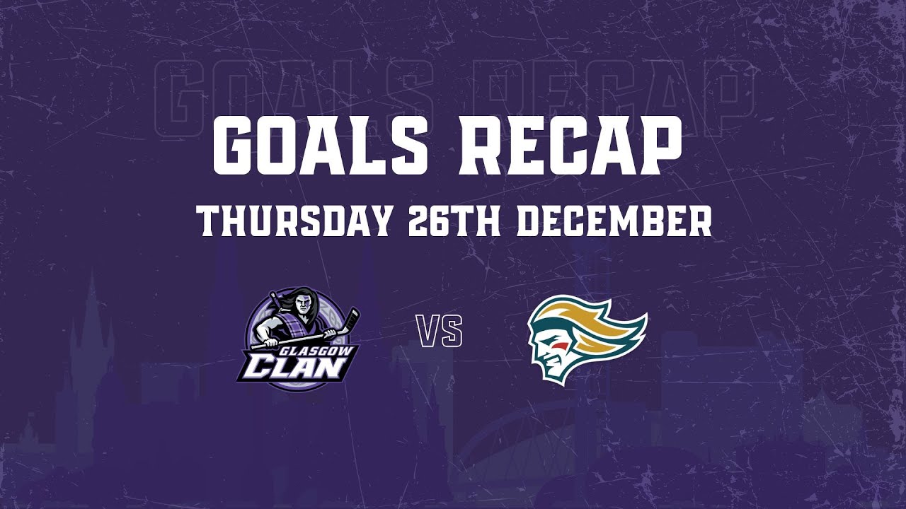 GOALS RECAP - 26/12/24 - Glasgow Clan 5 Belfast Giants 1