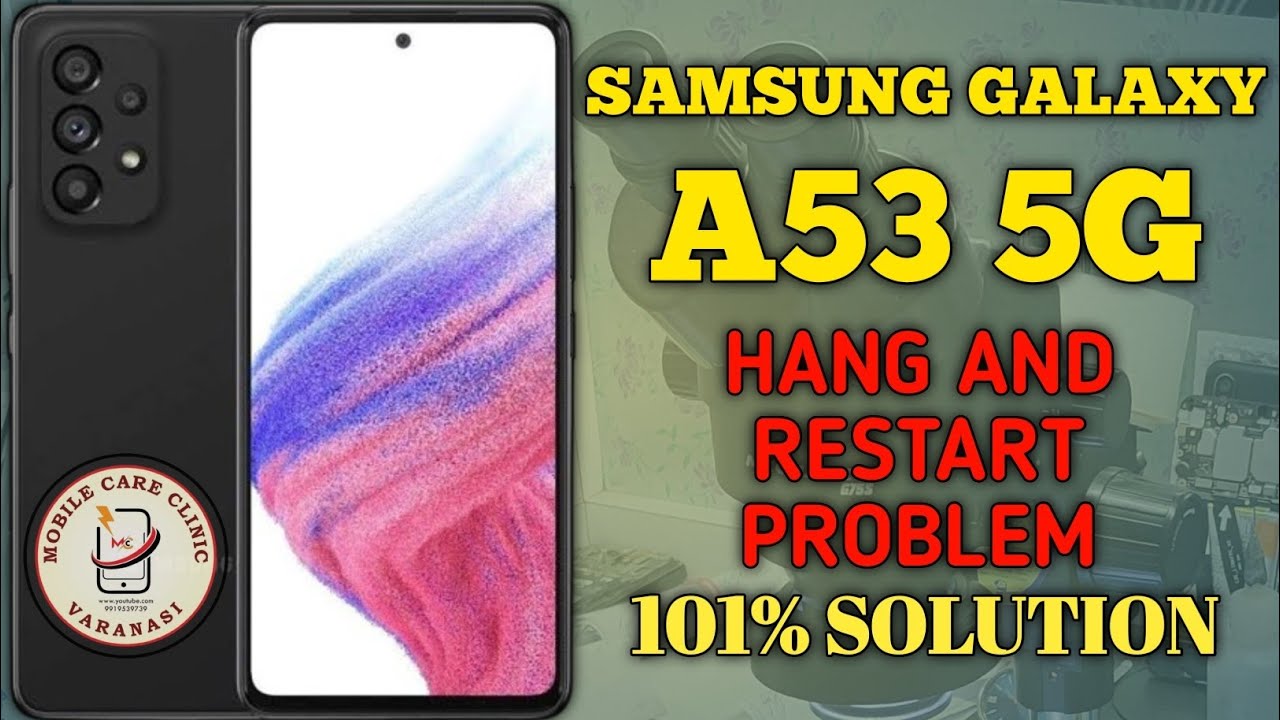 Samsung galaxy A53 5G hang and restart solution | Samsung A53 5G screen stuck and restart problem |