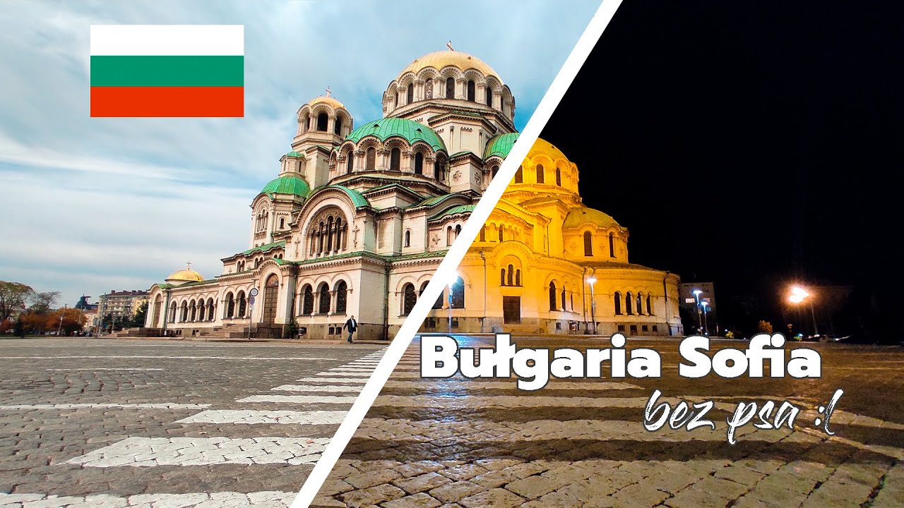 Bułgaria - Sofia w Dzień i Noc.  [napisy]