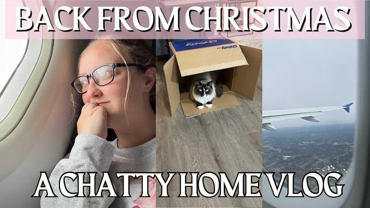 Finally Home From the Holidays || a chatty catchup vlog
