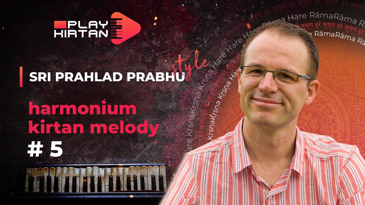 Sri Prahlad prabhu STYLE - Harmonium kirtan melody #5