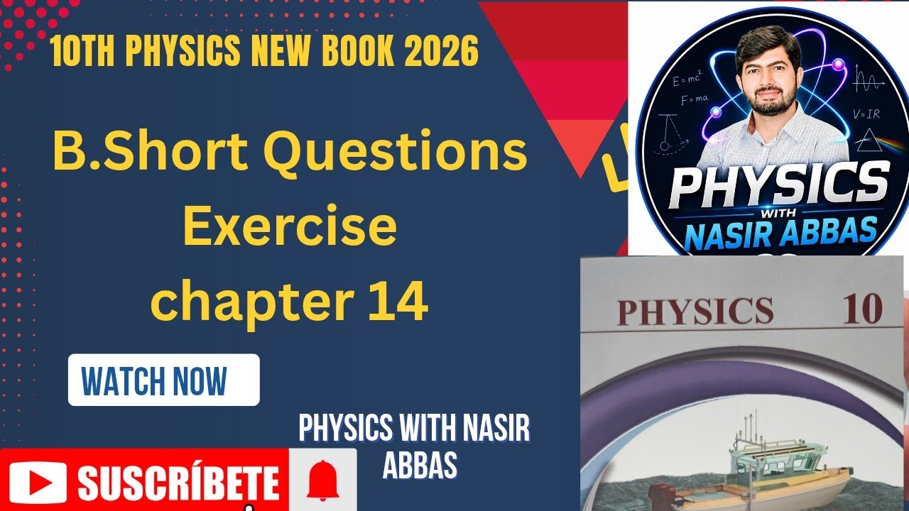 Physics class 10th|B.short questions|14.1 to 14.5|chapter 14|by nasir abbas|