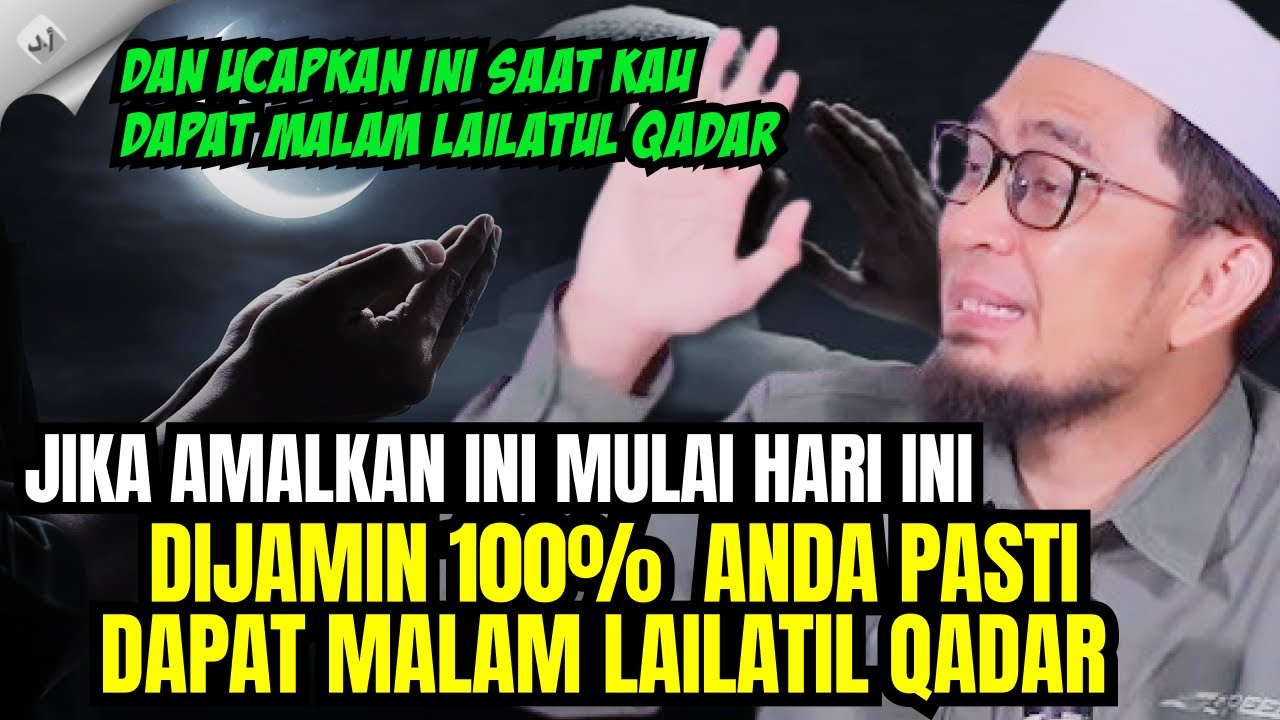 UAH: DIJAMIN 100% !! ANDA PASTI DAPAT MALAM LAILATUL QADAR JIKA LAKUKAN AMALAN INI MULAI HARI INI !!